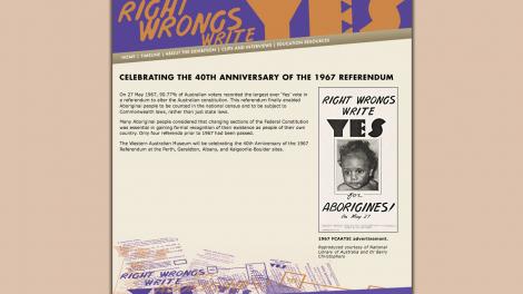 The 1967 Referendum - Right wrongs, write yes - Developed by the WA Museum Screen shot from the "The 1967 Referendum - Right wrongs, write yes" website