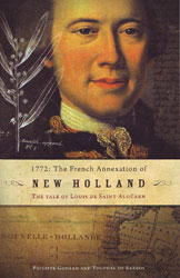 1772: The French Annexation of New Holland The tale of Louis de Saint Aloüarn