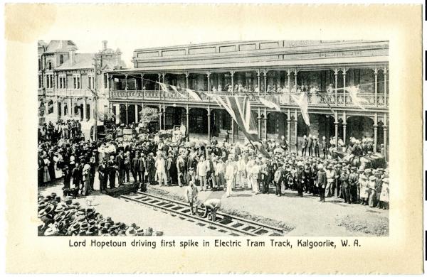 POSTCARD, "Lord Hopetoun driving first spike in Electric Tram Track, Kalgoorlie, W.A."