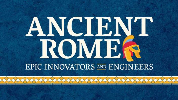 Ancient Rome: Epic Innovators and Engineers