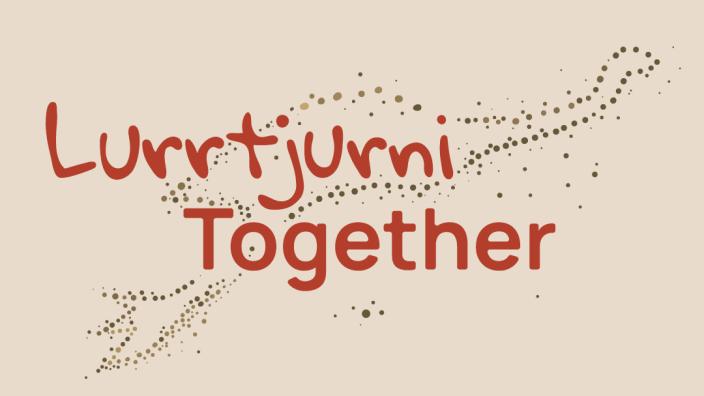 New exhibition Lurrtjurni - Together at Museum of the Goldfields